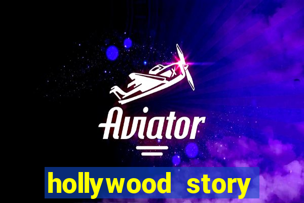 hollywood story dinheiro infinito